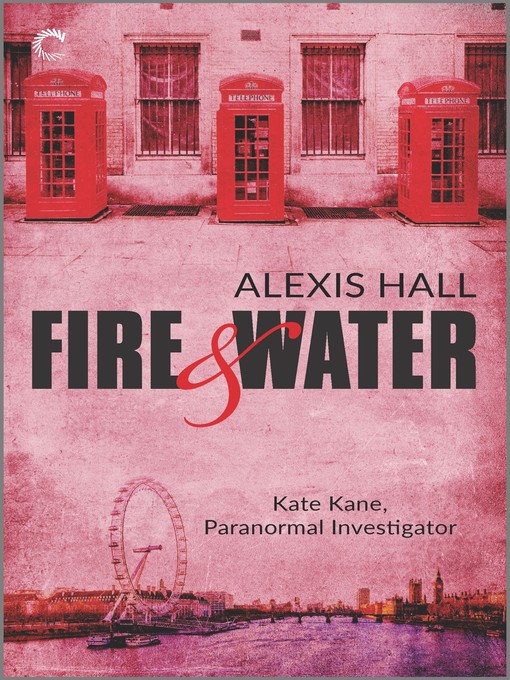 Title details for Fire & Water by Alexis Hall - Available